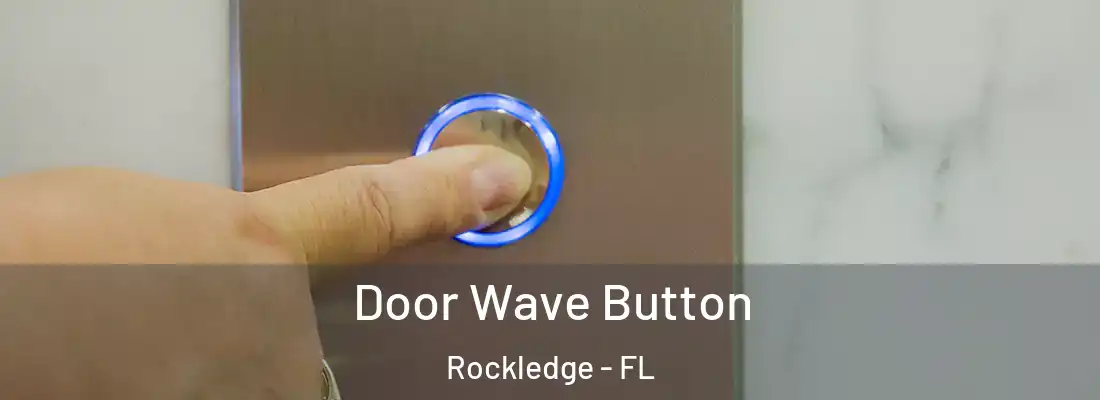Door Wave Button Rockledge - FL