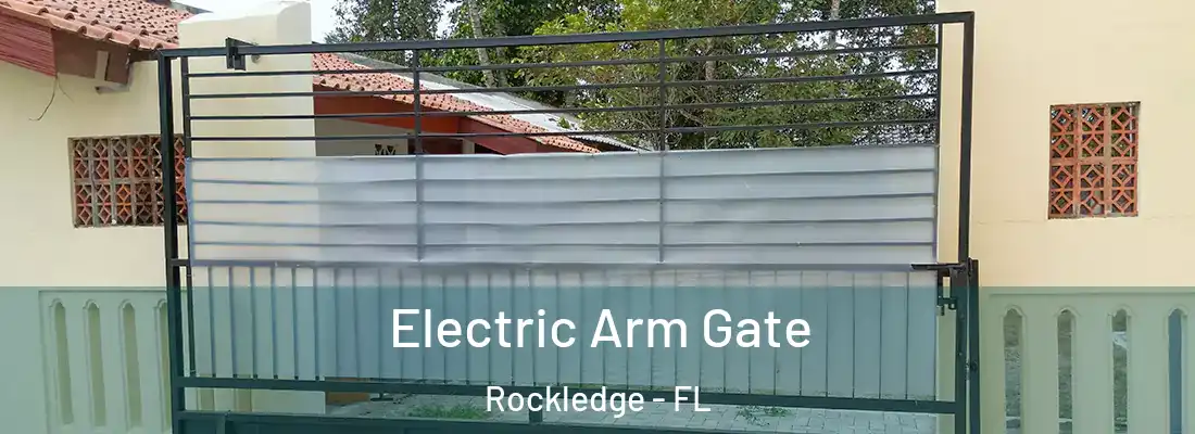 Electric Arm Gate Rockledge - FL