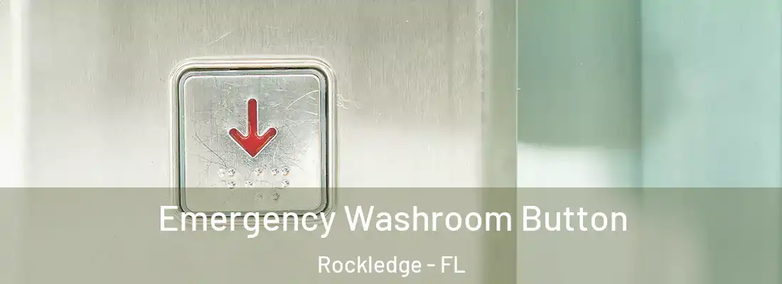 Emergency Washroom Button Rockledge - FL