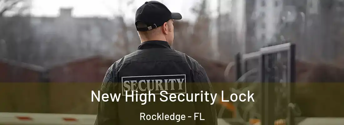 New High Security Lock Rockledge - FL