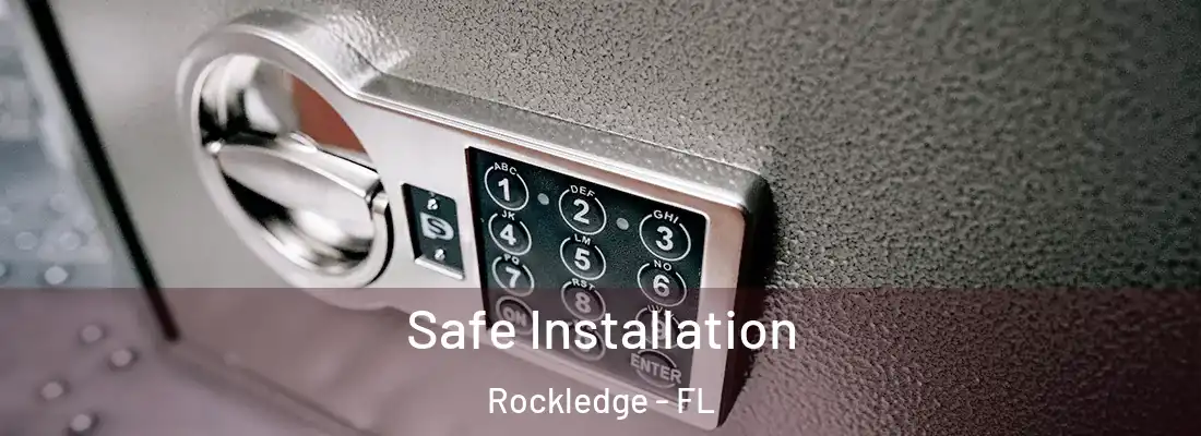 Safe Installation Rockledge - FL